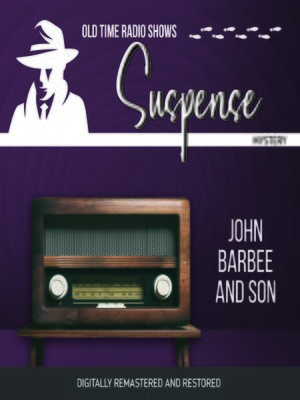 cover image of Suspense: John Barbee and Son